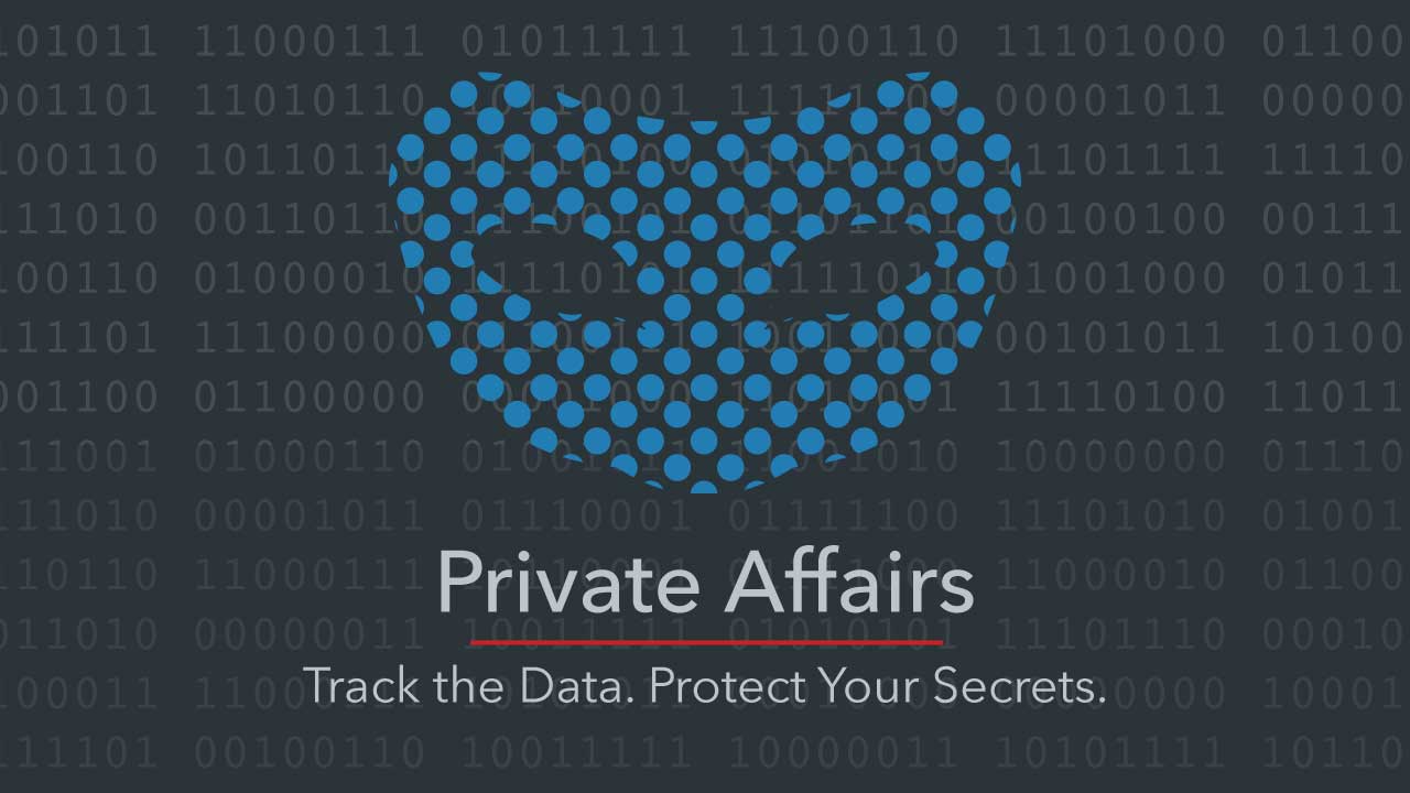 Private Affairs: Track the Data. Project Your Secrets.